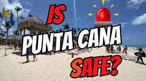 Is Punta Cana Safe for Tourists? Travel Safety Guide - Travel Tips in Punta Cana